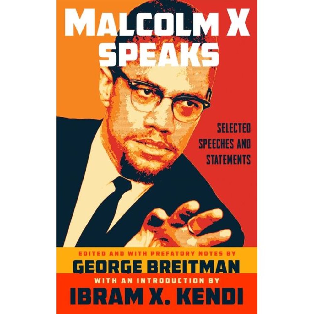 Malcolm X Speaks: Selected Speeches and Statements -- Malcolm X